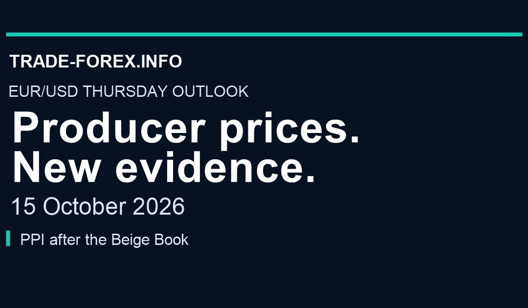 Trade-Forex.info EUR/USD Thursday outlook, 15 October 2026. Producer prices. New evidence. PPI after the Beige Book.